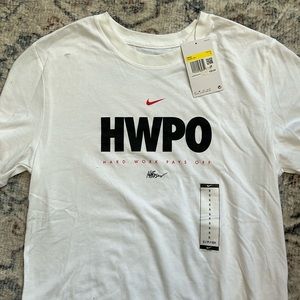 (NWTs) Hard Work Pays Off: HWPO - Nike Dri-Fit T-shirt